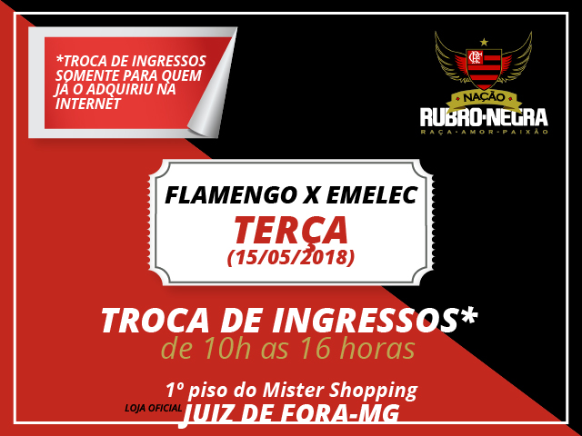 Leia mais sobre o artigo Loja Nação Rubro-Negra JF troca ingressos de Flamengo x Emelec na terça. Veja como será