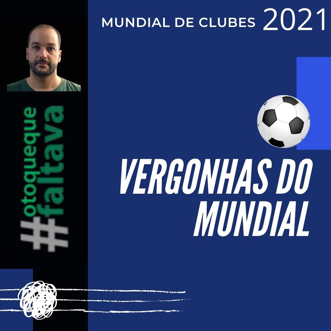 Leia mais sobre o artigo Vergonhas do Mundial