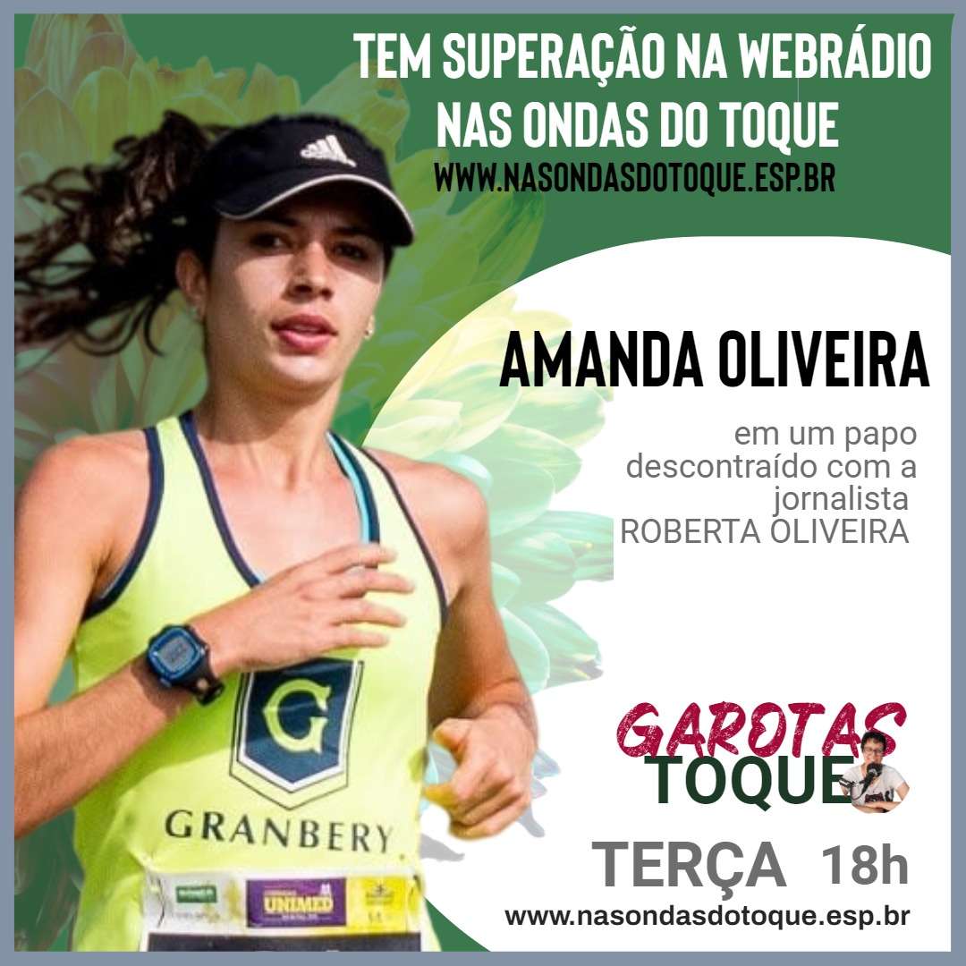 Leia mais sobre o artigo Corredora Amanda Oliveira é a entrevistada do Garotas no Toque