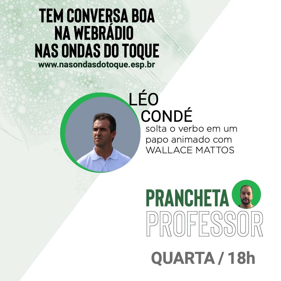 Leia mais sobre o artigo Nas Ondas do Toque: Leonardo Condé estreia a “Prancheta do Professor”. Saiba como ouvir
